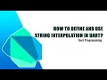 How to define and use String Interpolation in Dart
