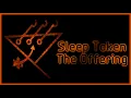 Sleep Token - The Offering [Lyrics on screen]