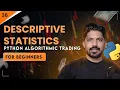 Descriptive Statistics Days of Python Algo Trading