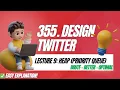 L9 Design Twitter Intuition Logic LeetCode Heap Priority Queue