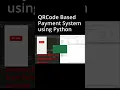 Qrcode Based Payment System using Python