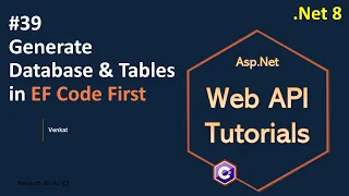 Part 39 Generate Database Tables in EF Code First Net 8 7 6 Web API Tutorials NehanthWorld