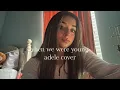 Download Lagu when we were young- adele cover 