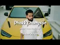 Dhakk Champion - Parmish Verma | Slowed Reverb | Music Vibes 