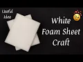 White Foam Sheet Craft Ideas Craft with Foam Sheets Best Out Of Waste Home Decor Ideas