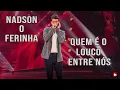 QUEM É O LOUCO ENTRE NÓS - NADSON O FERINHA