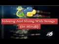 Indexing and Slicing with Strings Python Tutorials For Beginners In Hindi