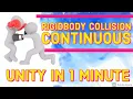 Collision Detection Continuous - Unity in 1 minute