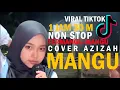 Download Lagu MANGU COVER AZIZAH - VERSI DANGDUT 1:30 JAM NON STOP VIRAL TIKTOK 2025🔥