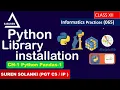 python installation with all pip library installation used in class 12 informatics practices CBSE