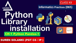 python installation with all pip library installation used in class 12 informatics practices CBSE