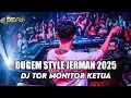 DUGEM AYUNAN JERMAN DJ TOR MONITOR KETUA ANGGOTA LAGI GACOR KETUA NEW DEFU 2025