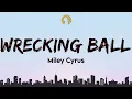 Miley Cyrus - Wrecking Ball (Lyrics)