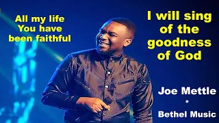 Download Joe Mettle Goodness of God ● Bethel Music ● I will sing of the goodness of God | Gospel Music Africa MP3