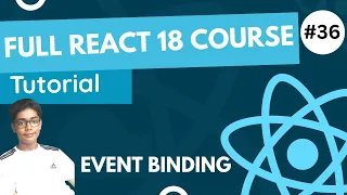 React 18 Fundamentals Crash Course 2023 - Event Binding In React
