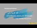 Lagu Sholawat Ahlan Wa Sahlan Binnabi/ أهلا وسهلا بالنبي (Lirik, Latin dan Terjemah)