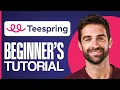 Teespring Tutorial For Beginners 2026 Complete Tutorial