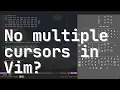 Multiple cursors in Vim