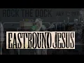 Eastbound Jesus  - July 12, 2019 -  Rock The Dock -  Lake George, NY
