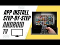 Step-By-Step Guide to Installing Apps on your Android Smart TV