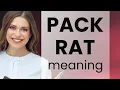 The Curious Case of Pack Rat