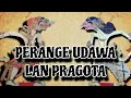 Lagu PERANGE UDAWA LAN PRAGOTA ||| WAYANG KULIT ||| KI MANTEB SOEDARSONO |||  CERITA WAYANG  |||