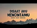 Dadali - Di saat Aku Mencintaimu (Lirik Video)