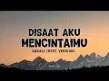 Download Lagu Dadali - Di saat Aku Mencintaimu (Lirik Video)