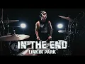 In the End - Linkin Park - Drum Cover