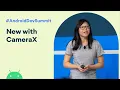 What s new with CameraX Android Dev Summit 19
