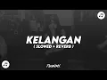 Download Lagu DJ KELANGAN KOPLO REMIX ( SLOWED + REVERB ) 🎶🎧