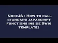 NodeJS How to call standard javascript functions inside Swig template