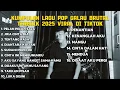 Download Lagu KUMPULAN LAGU POP TERBARU GALAUU BANGETT YANG VIRAL DITIKTOK 2025