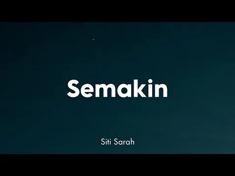 Download MP3 Siti Sarah - Semakin (Lirik)