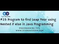 Program to find Leap Year Using Nested If Else statement in Java Programming Language