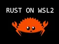 How to Set Up Rust Lang in WSL2
