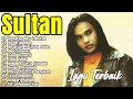 Sultan Full Album | Lagu Galau \u0026 Cinta Terbaik | Lagu Jadul Bikin Baper