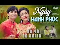Download Lagu NGÀY HẠNH PHÚC - HỒNG PHẤN \u0026 CAO HOÀNG NGHI | MV Ca Khúc Nhạc Cưới Miền Tây Ngọt Ngào Nhất 2025