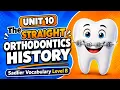 Sadlier Vocabulary Workshop Level B - Unit 10 The Straight History of Orthodontics
