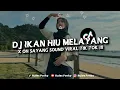 DJ IKAN HIU MELAYANG LAYANG X OH SAYANG VIRAL TIK TOK TERBARU 2025 YANG KALIAN CARI !