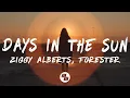 Download Lagu Ziggy Alberts - Days In The Sun (Forester Remix) [Lyrics]