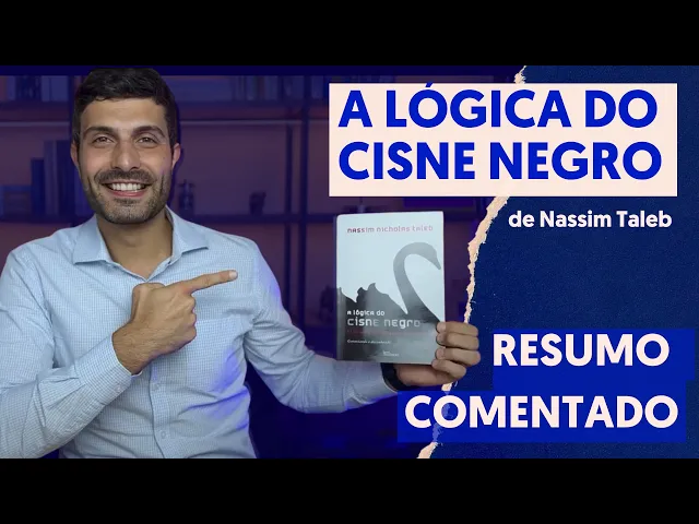 A lógica do cisne negro- Nassim Taleb: resumo comentado