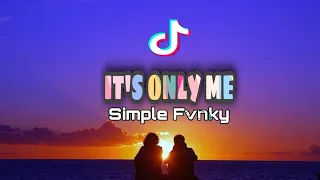 Download LAGU PARTY 🔥❗ - It's Only Me ( Darwin Babay Rmx) Simple Fvnky New 2022 MP3