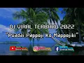 Download Lagu DJ BUGIS VIRAL TIK TOK 2022 || Puadai Pappoji Ko Mappojiki (PPKM) || NovriDiyha RIMEX