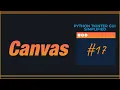 PYTHON TKINTER GUI SIMPLIFIED - The Canvas Widget