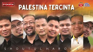 palestina tercinta shoutul harokah lirik video 