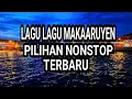 LAGU LAGU PILIHAN MAKAARUYEN TERBARU LAGU MINAHASA
