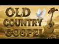 Lagu Old Country Gospel Songs – Timeless Favorites of Faith \u0026 Hope