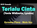 Lagu Terlalu Cinta - Yovie Widianto, Lyodra (Karaoke Piano Nada Cowok) Male Key