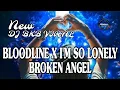 Download Lagu BLOODLINE X I'M SO LONELY BROKEN ANGEL - BEST BKB FULL BASS 2025 